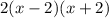 2(x - 2)(x + 2)