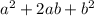 a^{2} + 2ab + b^{2}