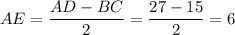 AE=\dfrac{AD-BC}{2}=\dfrac{27-15}{2}=6