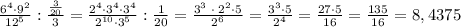 \frac{6^4\cdot 9^2}{12^5} :\frac{\frac{3}{20}}{3}=\frac{2^4\cdot 3^4\cdot 3^4}{2^{10}\cdot 3^5}:\frac{1}{20}=\frac{3^3\; \cdot \; 2^2\cdot 5}{2^6}=\frac{3^3\cdot 5}{2^4}=\frac{27\cdot 5}{16}=\frac{135}{16}=8,4375