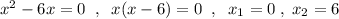 x^2-6x=0\; \; ,\; \; x(x-6)=0\; \; ,\; \; x_1=0\; ,\; x_2=6
