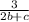 \frac{3}{2b + c}