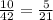 \frac{10}{42} =\frac{5}{21} \\