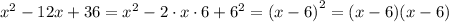 {x}^{2} - 12x + 36 = {x}^{2} - 2 \cdot x \cdot 6 + {6}^{2} = {(x - 6)}^{2} = (x - 6)(x - 6)