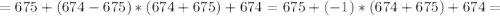 =675+(674-675)*(674+675)+674=675+(-1)*(674+675)+674=