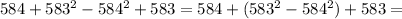 584+583^2-584^2+583=584+(583^2-584^2)+583=