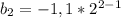 b_{2} =-1,1*2^{2-1}