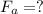 F_{a} = ?