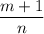 \dfrac{m + 1}{n}