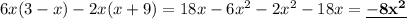 6x(3-x)-2x(x+9)=18x-6x^2-2x^2-18x=\underline{\bold{-8x^2}}