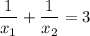 \dfrac{1}{x_{1}} + \dfrac{1}{x_{2}} = 3