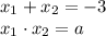 x_{1} + x_{2} = -3\\x_{1} \cdot x_{2} = a