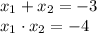 x_{1} + x_{2} = -3\\x_{1} \cdot x_{2} = -4