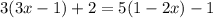 3(3x-1)+2=5(1-2x)-1\dfrac{}{}