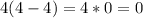 4(4-4)=4*0=0