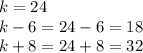 k=24\\k-6=24-6=18\\k+8=24+8=32