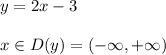 y=2x-3\\\\x\in D(y)=(-\infty ,+\infty )