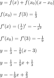 y=f(x)+f(x_{0})(x-x_{0})\\\\f(x_{0} )=f(3)=\frac{1}{3}\\\\f'(x)=(\frac{1}{x})'=-\frac{1}{x^{2}}\\\\f'(x_{0})=f'(3)=-\frac{1}{9}\\\\y=\frac{1}{3}-\frac{1}{9}(x-3)\\\\y=\frac{1}{3}-\frac{1}{9}x+\frac{1}{3}\\\\y=-\frac{1}{9}x+\frac{2}{3}