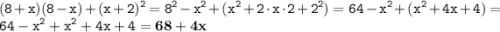 \displaystyle \tt (8+x)(8-x)+(x+2)^2=8^2-x^2+(x^2+2\cdot x\cdot2+2^2)=64-x^2+(x^2+4x+4)=64-x^2+x^2+4x+4=\bold{68+4x}