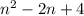 n^2-2n+4