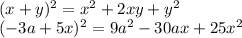 \\(x+y)^{2} = x^{2} + 2xy + y^{2} \\(-3a+5x)^{2} = 9a^{2} -30ax + 25x^{2}