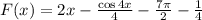 F(x)=2x-\frac{\cos4x}{4}-\frac{7\pi}{2}-\frac{1}{4}