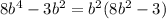 8 {b}^{4} - 3 {b}^{2} = {b}^{2} (8 {b}^{2} - 3)