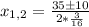 x_{1,2}=\frac{35\pm10}{2*\frac{3}{16}}