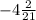 -4\frac{2}{21}