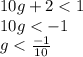 10g + 2 < 1\\10g < -1\\g < \frac{-1}{10}