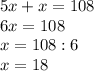 5x+x=108\\6x=108\\x=108:6\\x=18