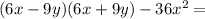 (6x-9y)(6x+9y)-36x^{2}=