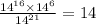 \frac{14^{16} \times {14}^{6} }{ {14}^{21} } = 14