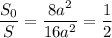 \dfrac{S_0}{S} =\dfrac{8a^2}{16a^2}=\dfrac{1}{2}