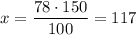 x = \dfrac{78 \cdot 150}{100} = 117