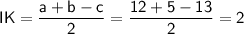 \sf IK=\dfrac{a+b-c}{2}=\dfrac{12+5-13}{2}=2