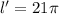 l' = 21\pi