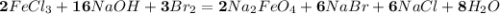 \bold{2}FeCl_3+\bold{16}NaOH+\bold{3}Br_2=\bold{2}Na_2FeO_4+\bold{6}NaBr+\bold{6}NaCl+\bold{8}H_2O