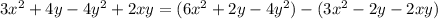 3x^2+4y-4y^2+2xy=(6x^2+2y-4y^2)-(3x^2-2y-2xy)