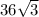 36\sqrt{3}