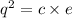 {q}^{2} = c \times e