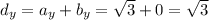 d_{y}=a_{y}+ b_{y} = \sqrt{3} + 0 = \sqrt{3}