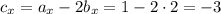 c_{x}=a_{x}- 2b_{x} = 1 - 2\cdot 2 = -3