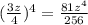 (\frac{3z}{4} )^4 = \frac{81z^4}{256}