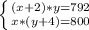 \left \{ {({x+2)*y=792} \atop {x*(y+4)=800}} \right.