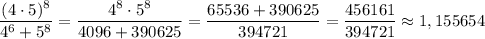 \dfrac{(4\cdot 5)^8}{4^6+5^8}=\dfrac{4^8\cdot 5^8}{4096+390625}=\dfrac{65536+390625}{394721}=\dfrac{456161}{394721}\approx1,155654