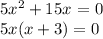 5x^{2} +15x^{} =0\\5x(x+3) = 0