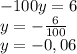 -100y=6\\y=-\frac{6}{100} \\y=-0,06