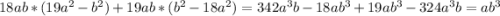 18ab*(19a^2-b^2)+19ab*(b^2- 18a^2)=342a^3b-18ab^3+19ab^3-324a^3b=ab^3