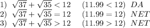 1)\;\;\sqrt{37} +\sqrt{35} 12)\;\;NET